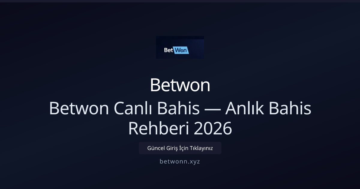Betwon Canlı Bahis: 2026 İçin Anlık Bahis Rehberi hakkında bilgilendirici görsel