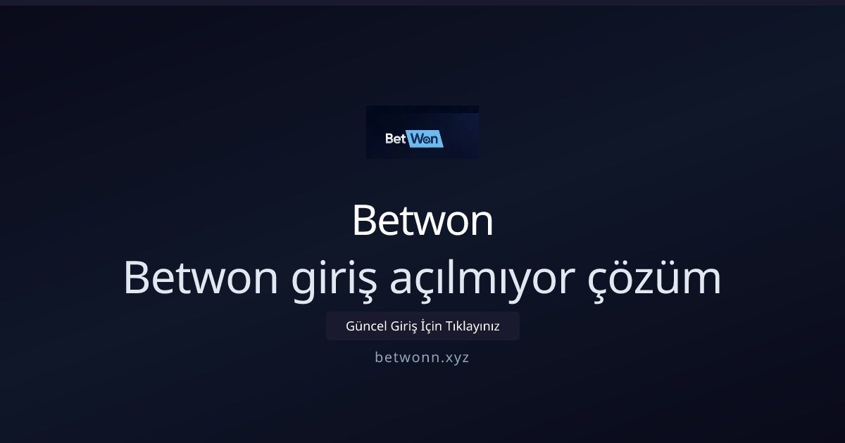 Betwon giriş sorunları: 2026 için etkili çözüm paketi - Betwon rehber görseli