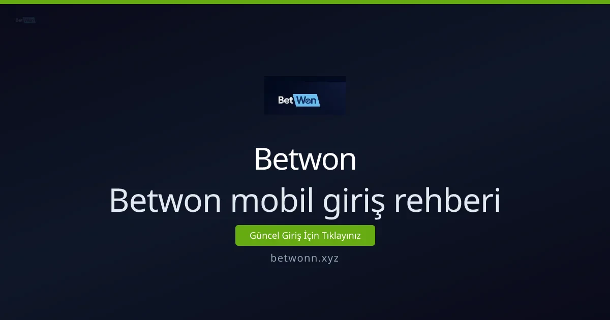 Betwon mobil giriş rehberi: hızlı ve güvenli erişim - Betwon rehber görseli