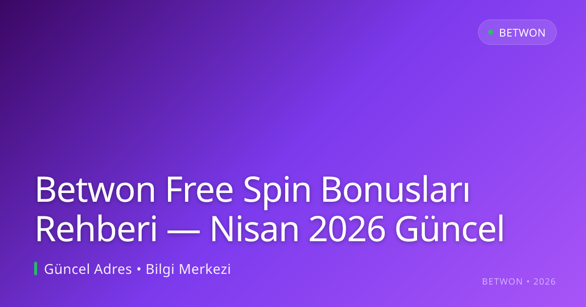 Betwon Free Spin Bonusları Rehberi Betwon Free Spin Bonusları Rehberi