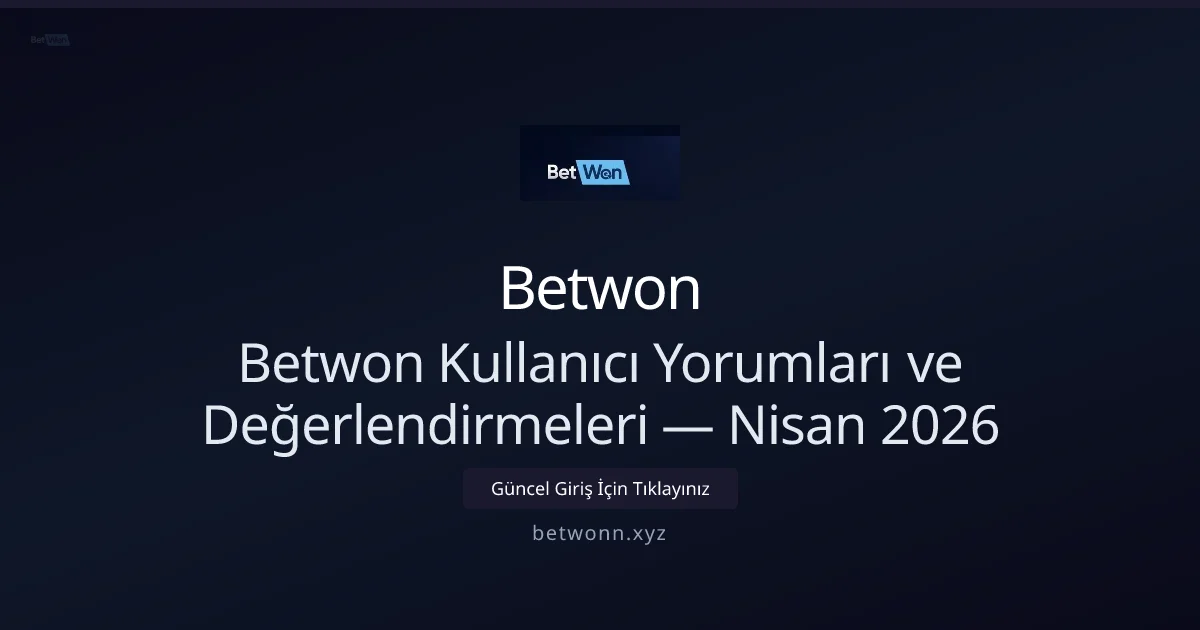 Betwon İncelemeleri ve Kullanıcı Deneyimleri — Nisan 2026 Özet Betwon İncelemeleri ve Kullanıcı Deneyimleri — Nisan 2026 Özet — adım adım anlatım