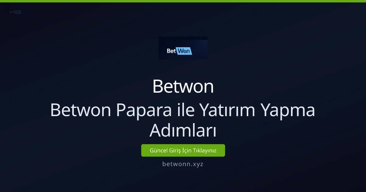 Betwon ile Papara Üzerinden Yatırım Yapma Rehberi