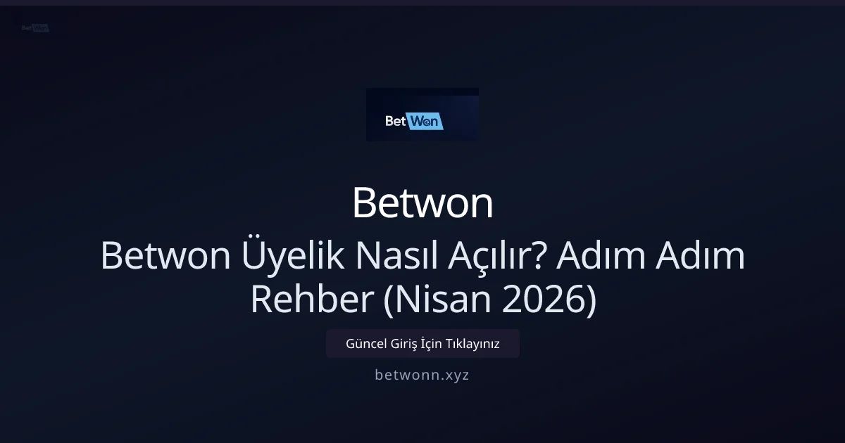 Betwon Üyeliği Nasıl Açılır? Adım Adım Lüks Rehber Betwon Üyeliği Nasıl Açılır? Adım Adım Lüks Rehber: kullanıcı arayüzü görünümü