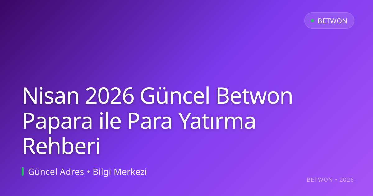 Betwon Papara ile Para Yatırma Rehberi Betwon Papara ile Para Yatırma Rehberi