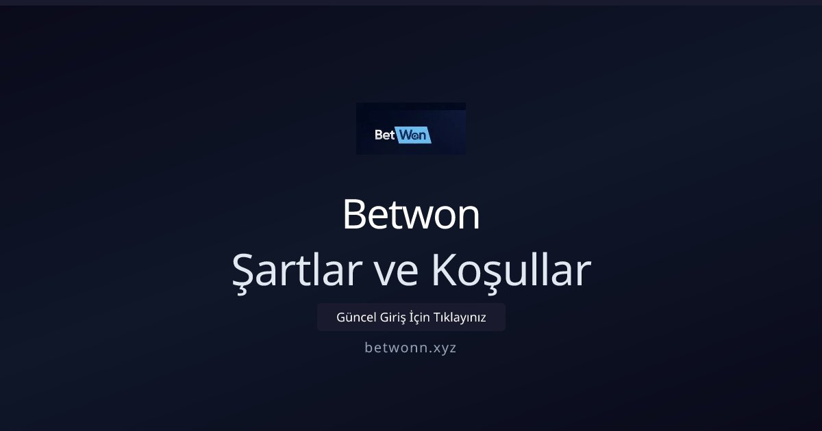 Betwon Şartlar ve Koşullar